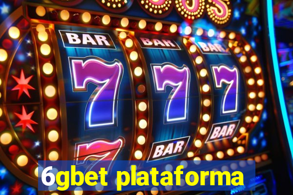 6gbet plataforma